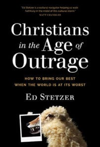 Christians-in-the-Age-of-Outrage--How-to-Bring-Our-Best-When-the-World-Is-at-Its-Worst