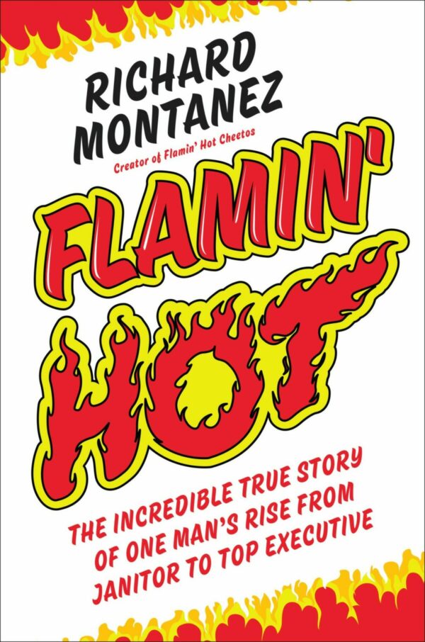 Flamin' Hot by Richard Montanez